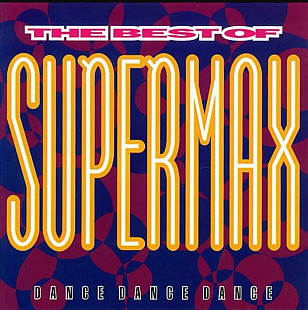 Supermax. The Best Of. Dance. Dance. Dance. 1993.