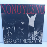 NoNoYesNo – Message Understood LP 12" (Прайс 42418)