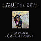 Fall Out Boy – So Much (For) Stardust (LP, Album, Vinyl)