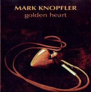 Mark Knopfler 1996 - Golden Heart