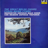 The Morriston Orpheus Choir - The Great Welsh Choirs - Corau Mawr Cymru