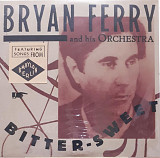 BRYAN FERRY And His Orchestra – Bitter-Sweet '2018 BMG EU - with OIS + 16-page Booklet - NEW