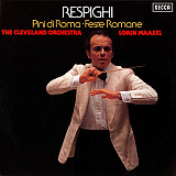 Respighi, The Cleveland Orchestra, Lorin Maazel – Pini Di Roma ∙ Feste Romane