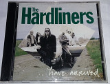 THE HARDLINERS ...Have Arrived CD US