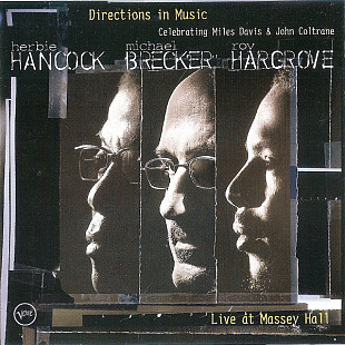 Herbie Hancock, Michael Brecker, Roy Hargrove ‎– Directions in Music - Live At Massey Hall