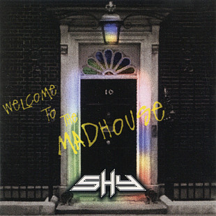 Shy 1994 - Welcome To The Madhouse