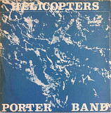 Porter Band - Helicopters