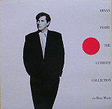 BRYAN FERRY AND ROXY MUSIC «The Ultimate Collection» ℗1988