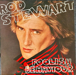 ROD STEWART «Foolish Behaviour» ℗1980