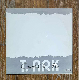 T. Ark – Count On Me MS 12" 45RPM, произв. Germany