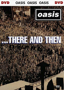 Oasis – ...There And Then