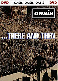 Oasis – ...There And Then