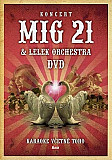 Mig 21 & Lelek Orchestra – Koncert Mig 21 & Lelek Orchestra DVD (Karaoke Včetně Toho)