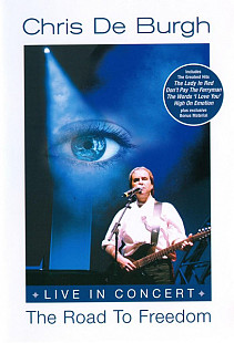 Chris De Burgh – The Road To Freedom - Live In Concert