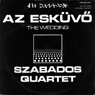 Szabados Quartet ‎– Az Esküvő = The Wedding(Free Jazz)