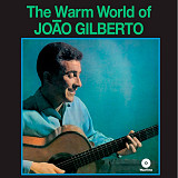 Joao Gilberto - The Warm World Of João Gilberto