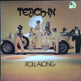 Teach - In *Roll Along*