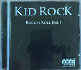 Kid Rock – «Rock N Roll Jesus»