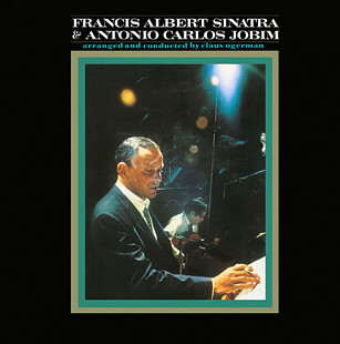 Francis Albert Sinatra & Antonio Carlos Jobim – Francis Albert Sinatra & Antonio Carlos Jobim