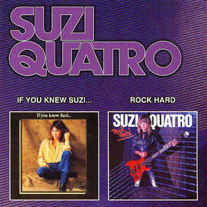 Suzi Quatro – If You Knew Suzi... / Rock Hard