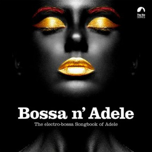 Bossa N' Adele - The Electro-Bossa Songbook Of Adele (Vinyl)