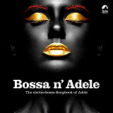 Bossa N' Adele - The Electro-Bossa Songbook Of Adele (Vinyl)