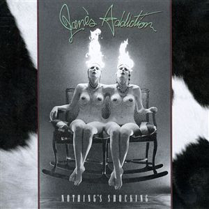 Jane's Addiction – Nothing's Shocking ( USA ) Jane's Addiction – Nothing's Shocking