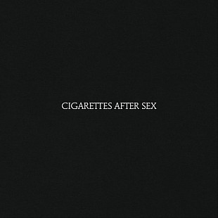 Cigarettes After Sex – Cigarettes After Sex