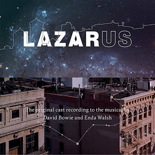 Original New York Cast, David Bowie And Enda Walsh – Lazarus