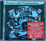 Phoenix – «LIVE! ThirtyDaysAgo»