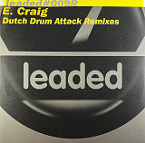 E. Craig - Dutch Drum Attack Remixes (Leaded 009R, 8573-85619-0) 12" Techno