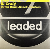 E. Craig - Dutch Drum Attack Remixes (Leaded 009R, 8573-85619-0) 12" Techno