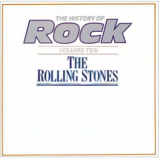 The Rolling Stones – The History Of Rock (Volume Ten)