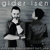 Ismail Kurt-Umer & Shopping Hour - Gider Isen