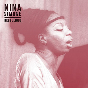 Nina Simone – Rebellious