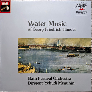 Händel / Yehudi Menuhin - Bath Festival Orchestra – Water Music