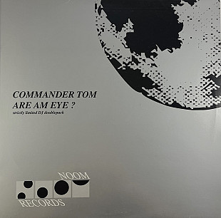 Commander Tom - Are Am Eye? 99 (Noom Records NOOM045DJ, NOOM045P) 2x12" Trance, Hard Trance, Hard Ho