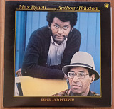 Max Roach & Antony Braxton - Birth And Rebirth