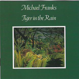 Michael Franks 1987 Tiger In The Rain (Jazz-rock)