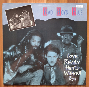 Bad Boys Blue - Love Really Hurts Without You NM -/ NM-