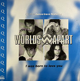 Worlds Apart - I Was Born To Love You (CDL - Cologne Dance Label 7243 8 83523 6 9) 12", Single