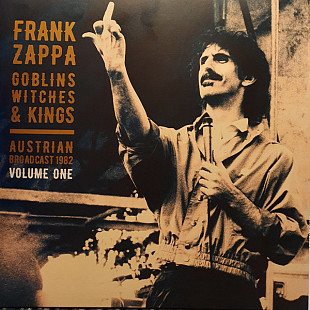 Frank Zappa – Goblins Witches & Kings (Austrian Broadcast 1982 Volume One)