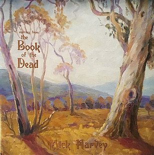 Mick Harvey – Sketches From The Book Of The Dead