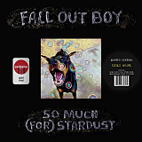 Fall Out Boy – So Much (For) Stardust