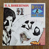 B.A. Robertson – Bully For You LP 12", произв. Germany