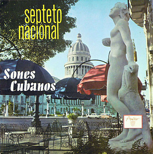 Septeto Nacional – Sones Cubanos