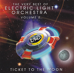 Electric Light Orchestra. Ticket To The Moon. The Very Best. Volume 2. 2007.