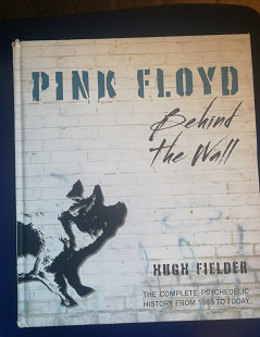 Книга "Pink Floyd Behind the Wall" Hugh Fielder