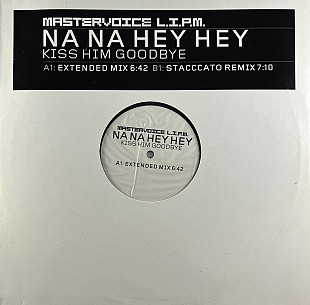 Mastervoice L.I.P.M. - Na Na Hey Hey Kiss Him Goodbye (Not On Label none) 12" Electronic, Hands Up