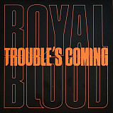 Royal Blood – Trouble's Coming (Vinyl, 7", 45 RPM, Single Sided, Single, Etched, Limited Edition, Vi